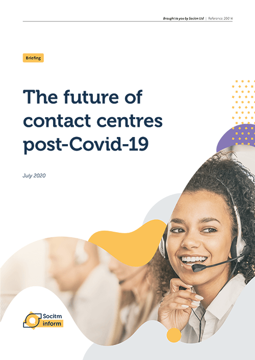 Inform briefing: The future of contact centres post-Covid-19